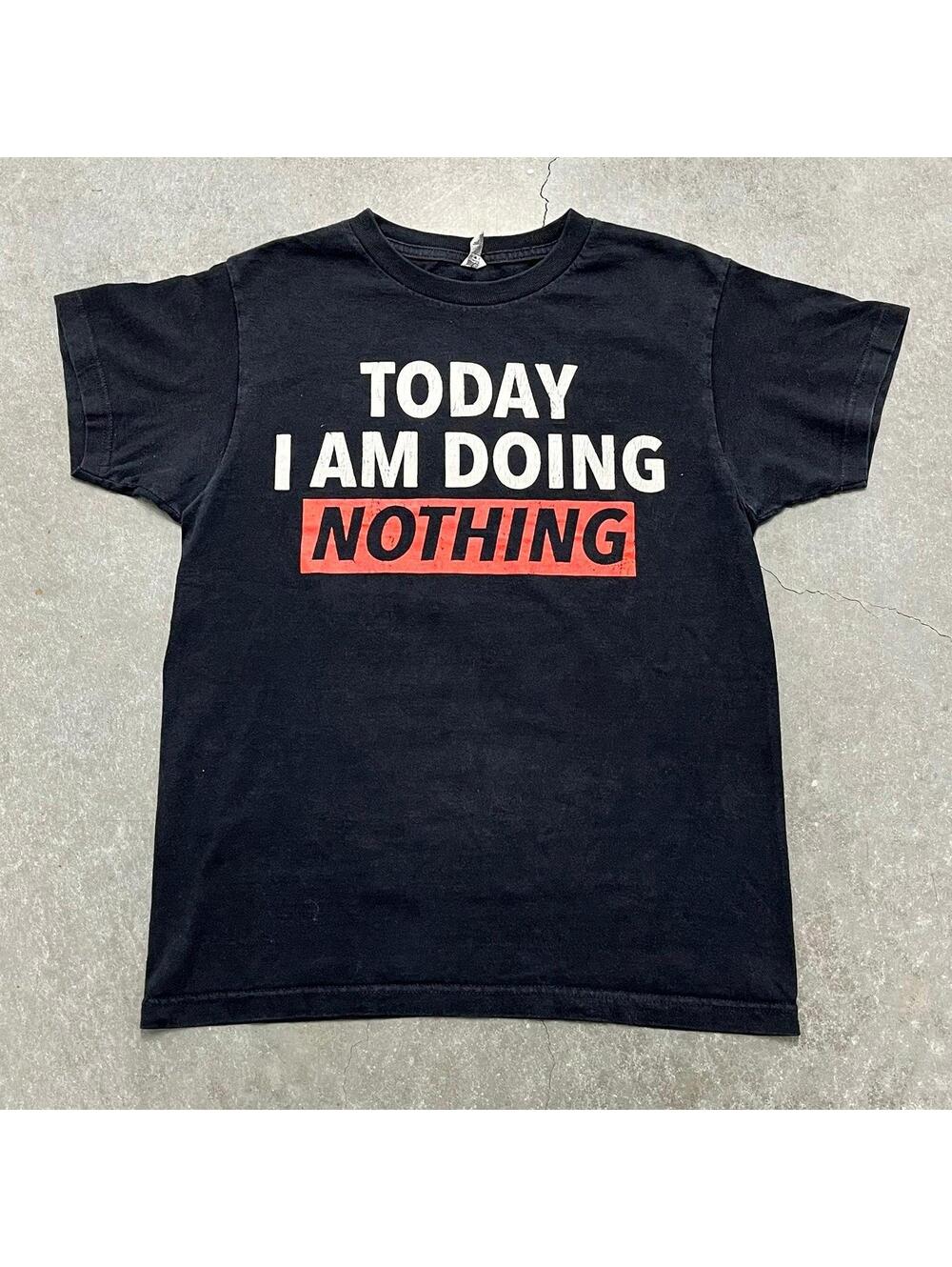 Optima Today I Am Doing Nothing T Shirt